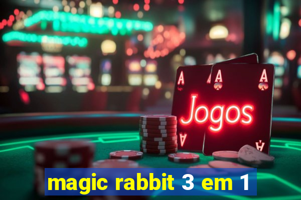 magic rabbit 3 em 1